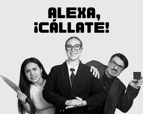 ACTO CERO: ALEXA CÁLLATE