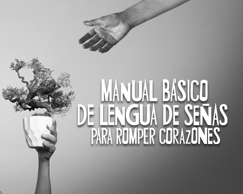 Manual básico de lengua de señas para romper corazones