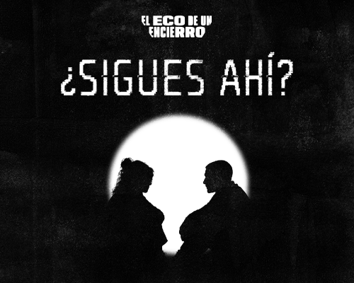 ¿Sigues ahí?
